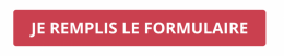 JE REMPLIS LE FORMULAIRE JE REMPLIS LE FORMULAIRE